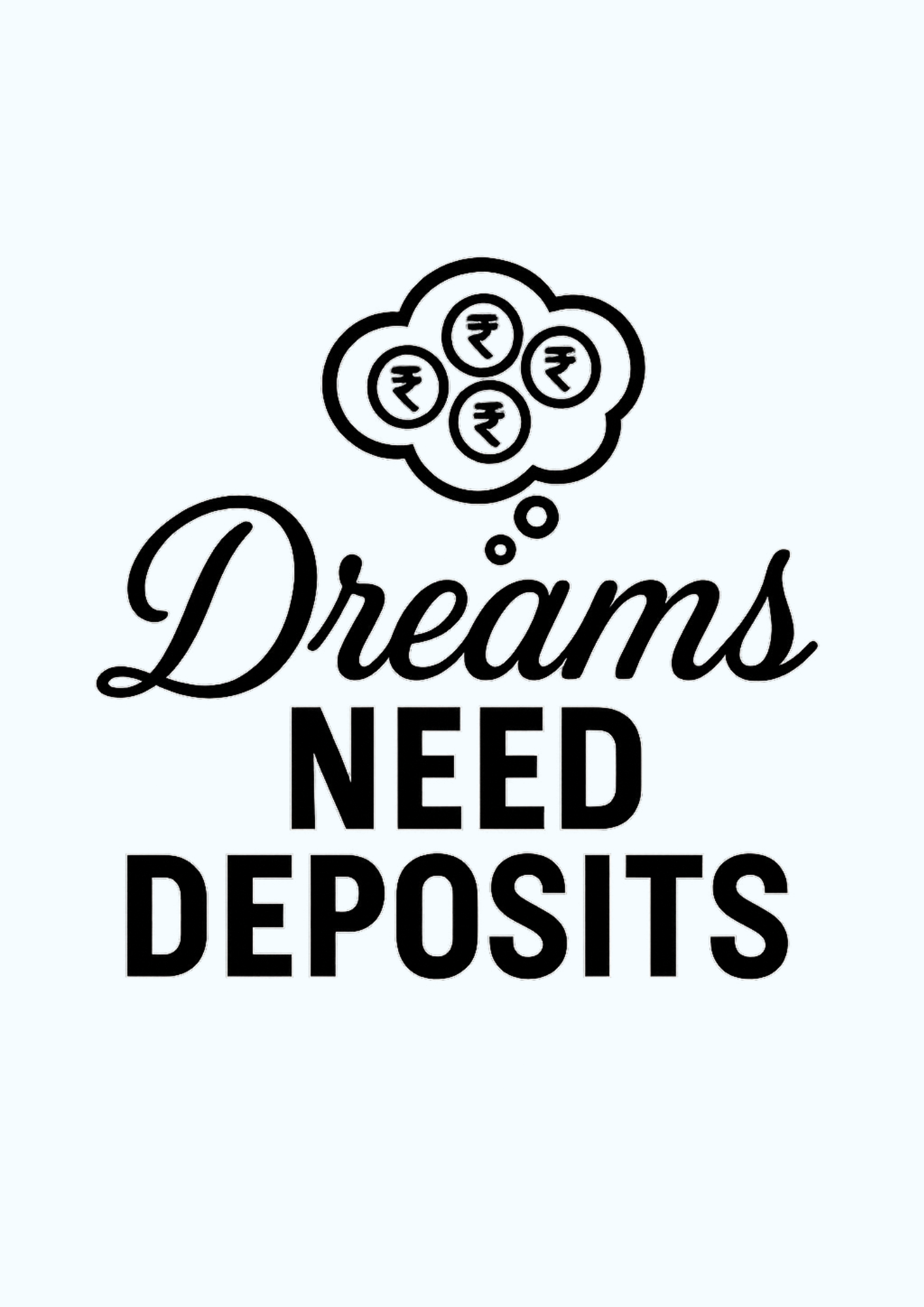 Dreams Need Deposits
