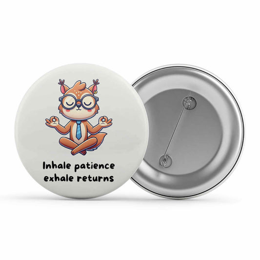 technofunda investing inhale patience exhale returns badge pin button finance stock equity compounding graphic stylish buy online india vivek mashrani tbt men women girls boys unisex