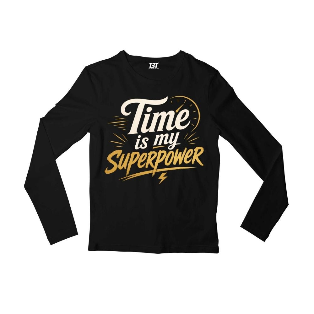 TechnoFunda Full Sleeves T shirt - Time Is My Superpower