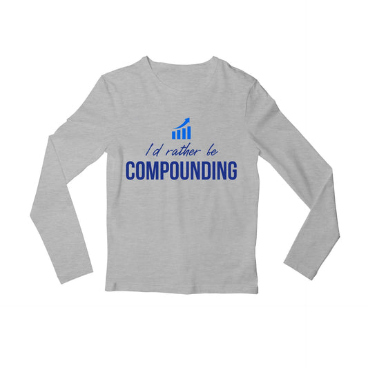 technofunda i'd rather be compounding full sleeves long sleeves printed graphic stylish buy online india the banyan tee tbt men women girls boys unisex gray