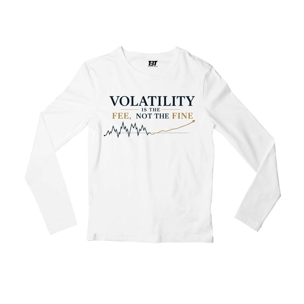 technofunda investing volatility is the fee not the fine full sleeves long sleeves finance stock equity compounding graphic stylish buy online india vivek mashrani tbt men women girls boys unisex black