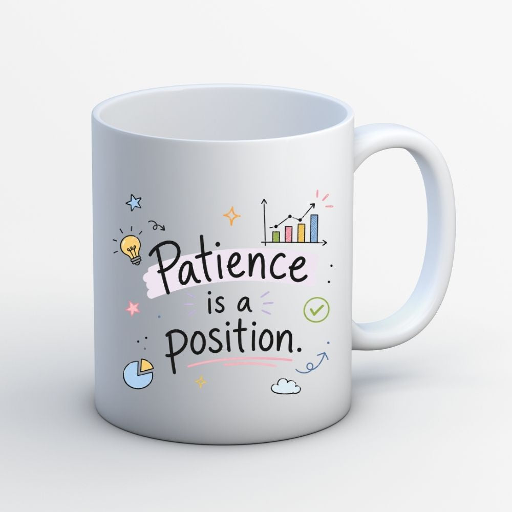technofunda investing patience is a position mug coffee ceramic finance stock equity compounding graphic stylish buy online india vivek mashrani tbt men women girls boys unisex