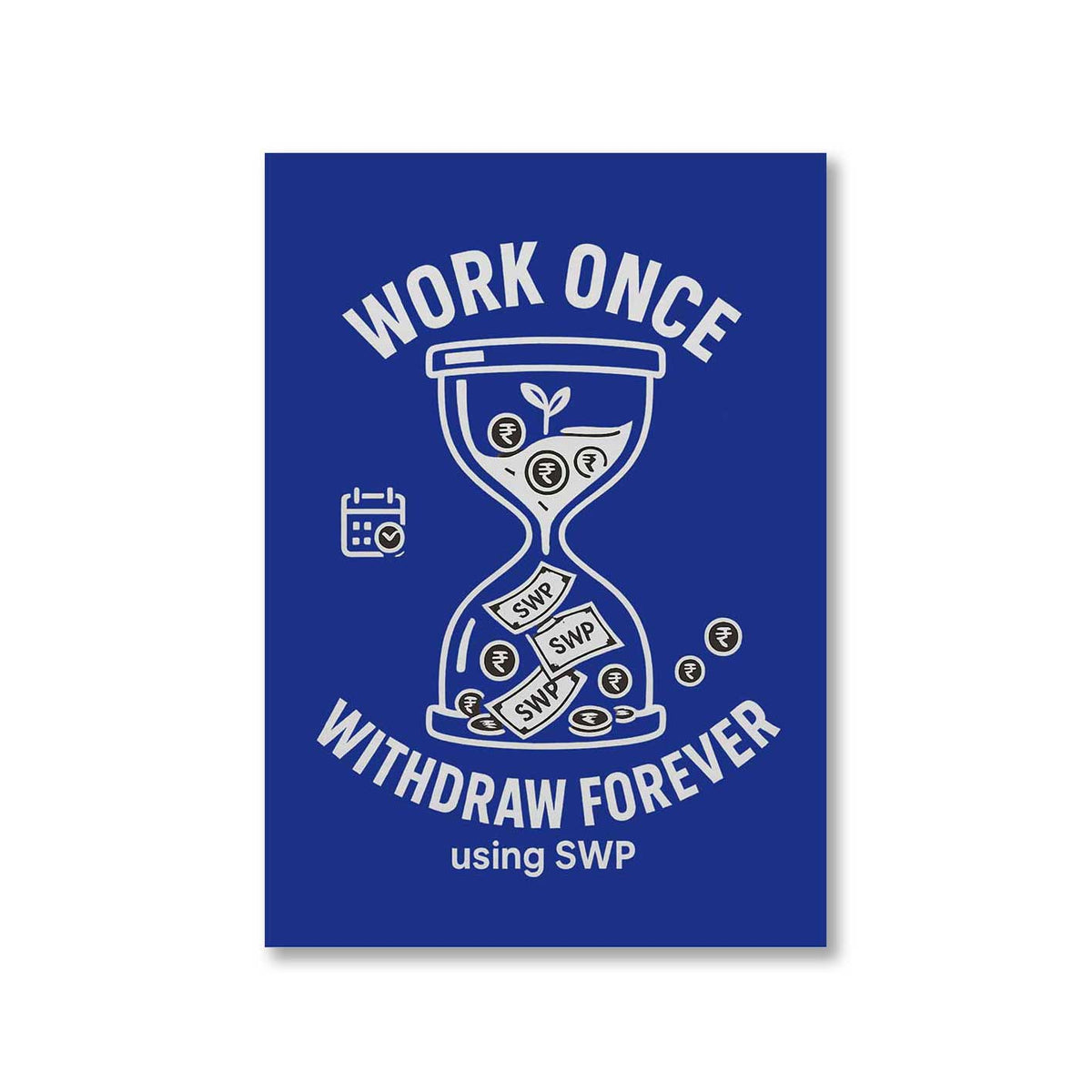 Buy TechnoFunda Poster - Work Once Withdraw Forever