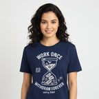 T shirt - Work Once Withdraw Forever