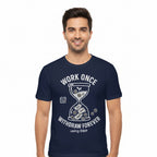 T shirt - Work Once Withdraw Forever