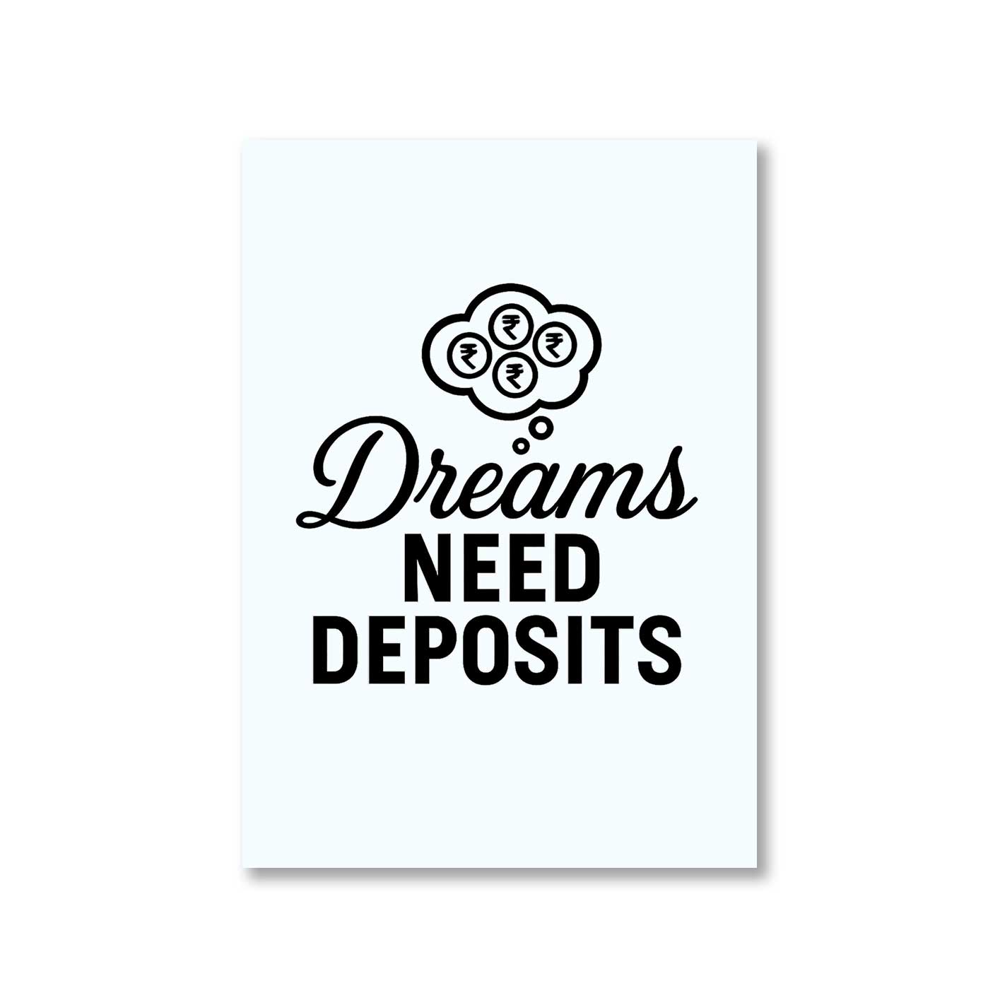 Buy TechnoFunda Poster - Dreams Need Deposits