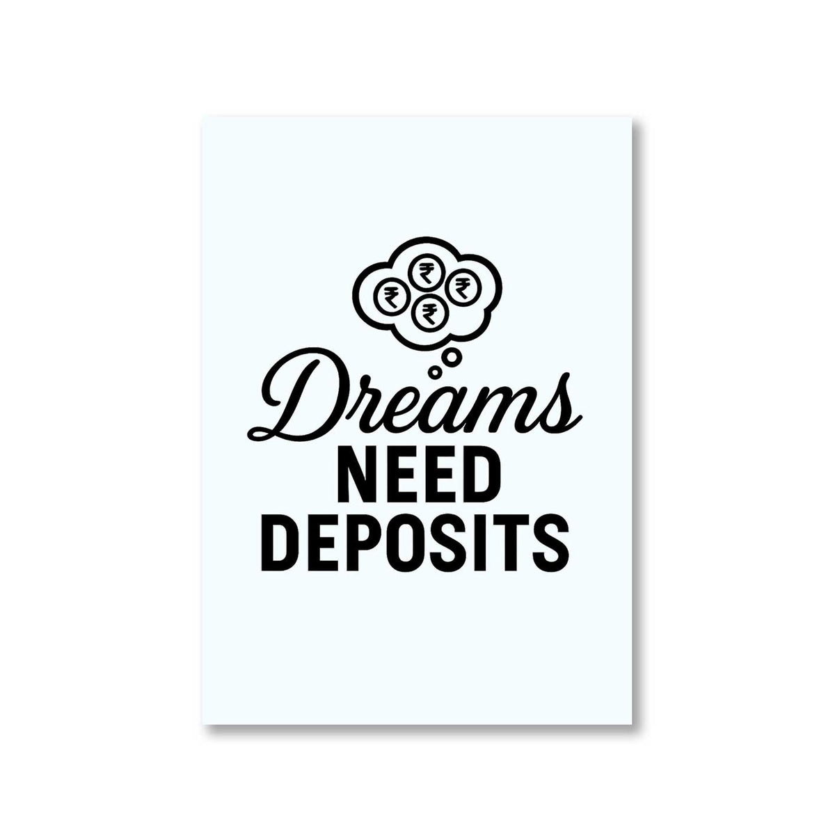 Buy TechnoFunda Poster - Dreams Need Deposits