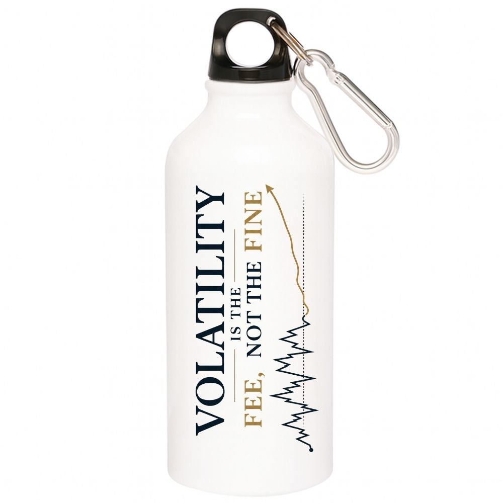 technofunda volatility is the fee, not the fine sipper steel water bottle flask gym shaker printed graphic stylish buy online india TechnoFunda Shop tbt men women girls boys unisex