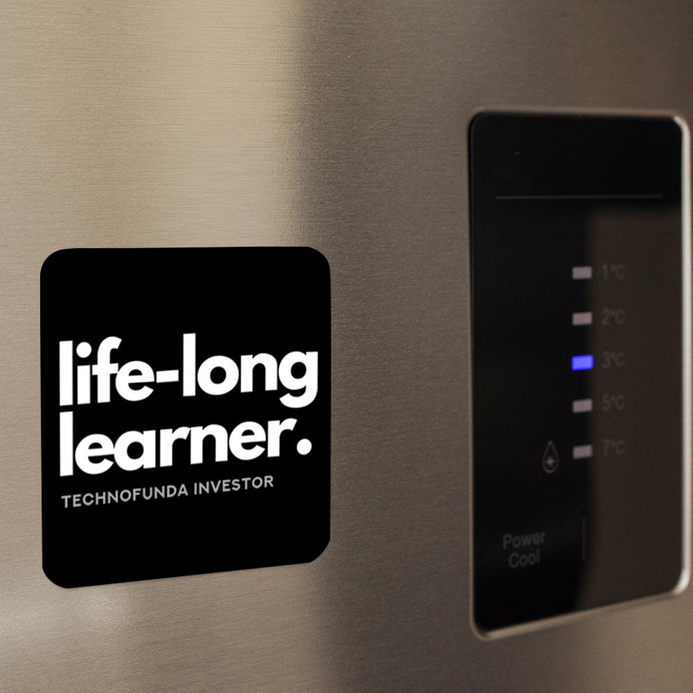 Life long learner technofunda investor fridge magnet