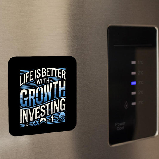 TechnoFunda Fridge Magnet - Life Is Better With Growth Investing