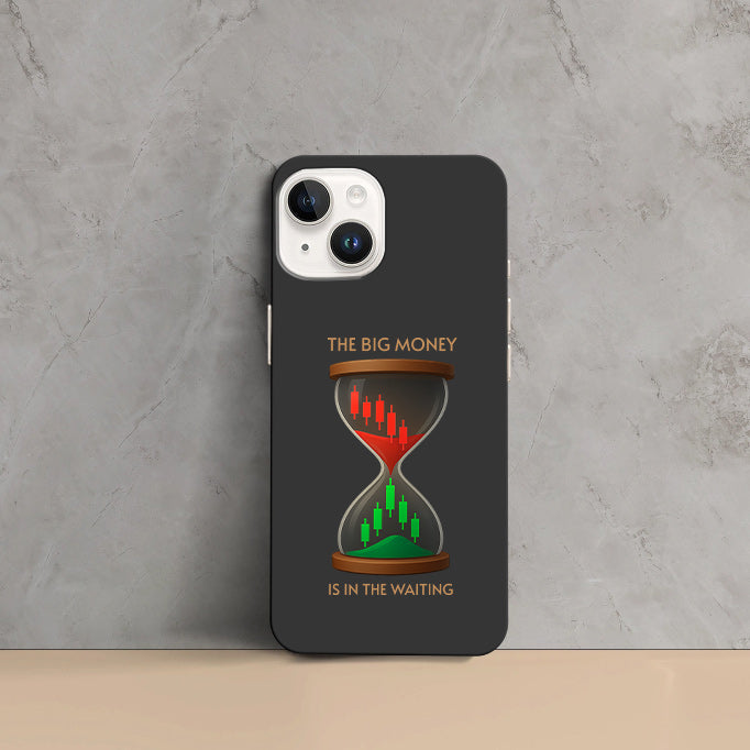 Phone Cases - The Big Money Is In The Waiting