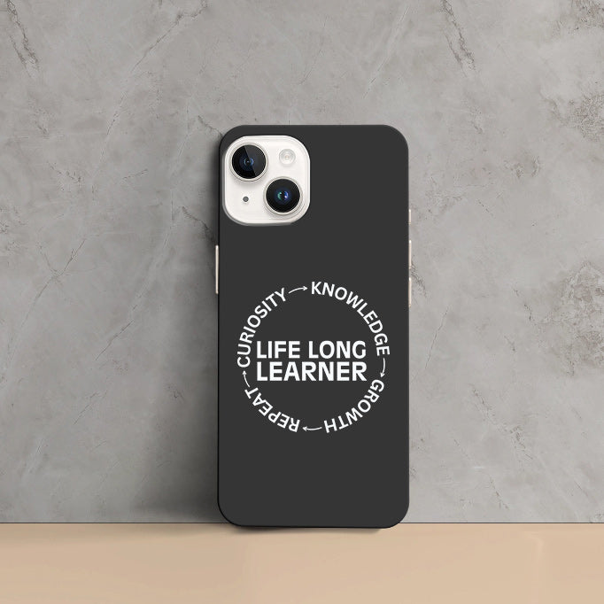 Phone Cases - Life Long Learner
