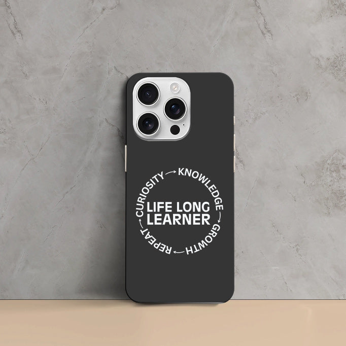 Phone Cases - Life Long Learner