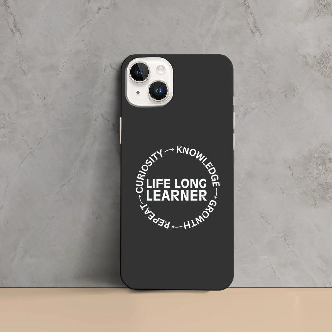 Phone Cases - Life Long Learner